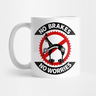 No Brakes No Worries Mug